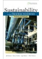 Sustainability in the Process Industry : Integration and Optimization